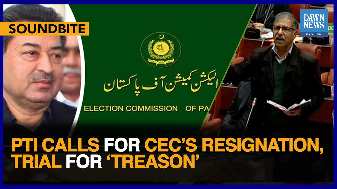 PTI Calls For CEC’s Resignation, Trial For ‘Treason’ | Dawn News English