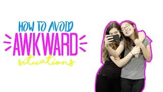 How to Avoid Awkward Situations