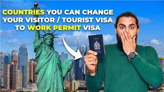 Some Countries You Can Change Your Visitor / Tourist Visa To Work Permit Visa