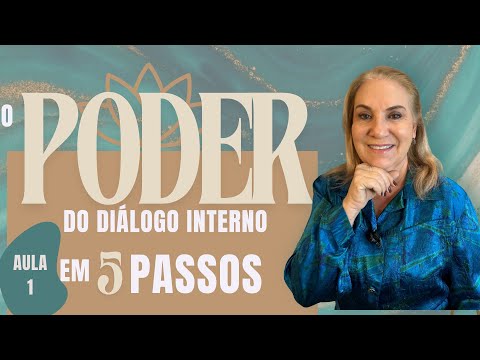 AULA 1 O PODER DO DIALOGO INTERNO EM 5 PASSOS