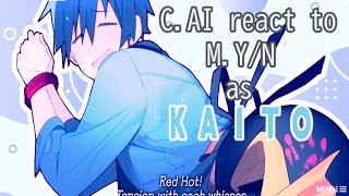 Idol C.Ai react to M.Y/N as KAITO [2x]
