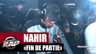 Nahir "Fin de partie" #PlanèteRap