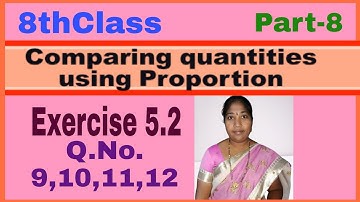 8th Class, Comparing Quantities Using Proportion, Exercise 5.2, Q.No.9, 10, 11, 12