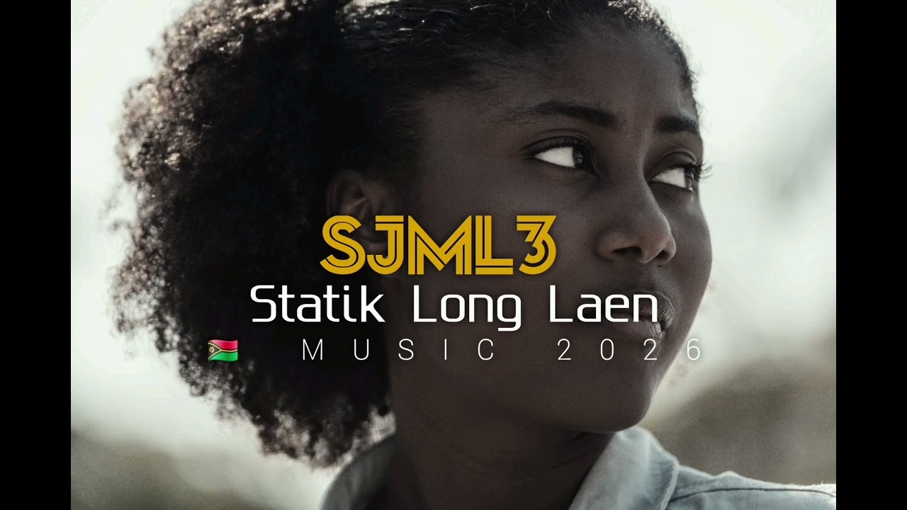 SJML3_-_Statik Long Laen ( Vanuatu 🇻🇺 Music 2026)