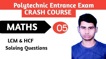 LCM and HCF | Solving Questions | Polytechnic Entrance Exam Preparation | Crash Course