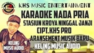 Stasiun Kroya Ninggal Janji Karaoke Nada Cowok Ciptaan Khs Pro