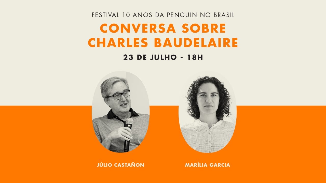 #Penguin10Anos: Conversa sobre Charles Baudelaire (com Júlio Castañon & Marília Garcia)