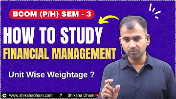 Financial Management Study Plan | Unit wise weightage | B.com Classes | Anuj Kumar Singh