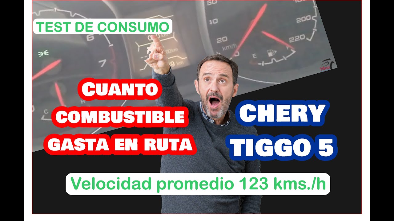 Consumo CHERY TIGGO 5 ACELERANDO cuánto gasta  (velocidad promedio 123 kms./hora) GRAND TIGGO