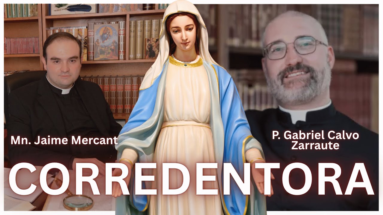 P. Zarraute - P. Jaime Mercant: La VIRGEN MARIA CORREDENTORA - Análisis documento cardenal Tucho
