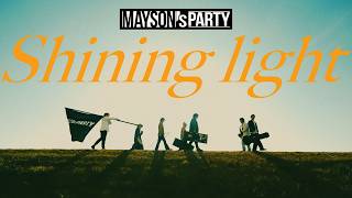 Maysons Party - Shining Light Official Music Video