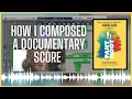 How I Composed A Documentary Score