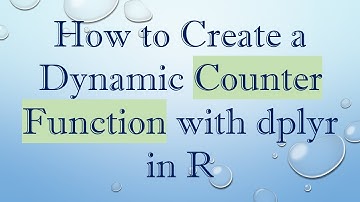 How to Create a Dynamic Counter Function with dplyr in R