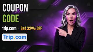 🔥 Trip.com Best Coupon - Check Today’s Coupon Options!