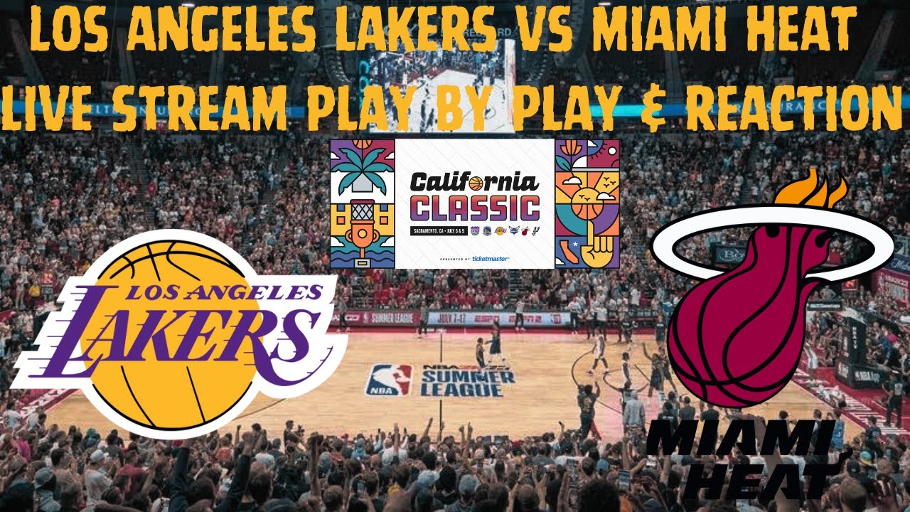 NBA California Classic Los Angeles Lakers Vs Miami Heat LIVE Play By Play and Reaction
