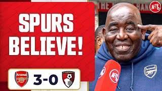 Spurs Fans.. BELIEVE! You Can Beat Man City! (Robbie) | Arsenal 3-0 Bournemouth