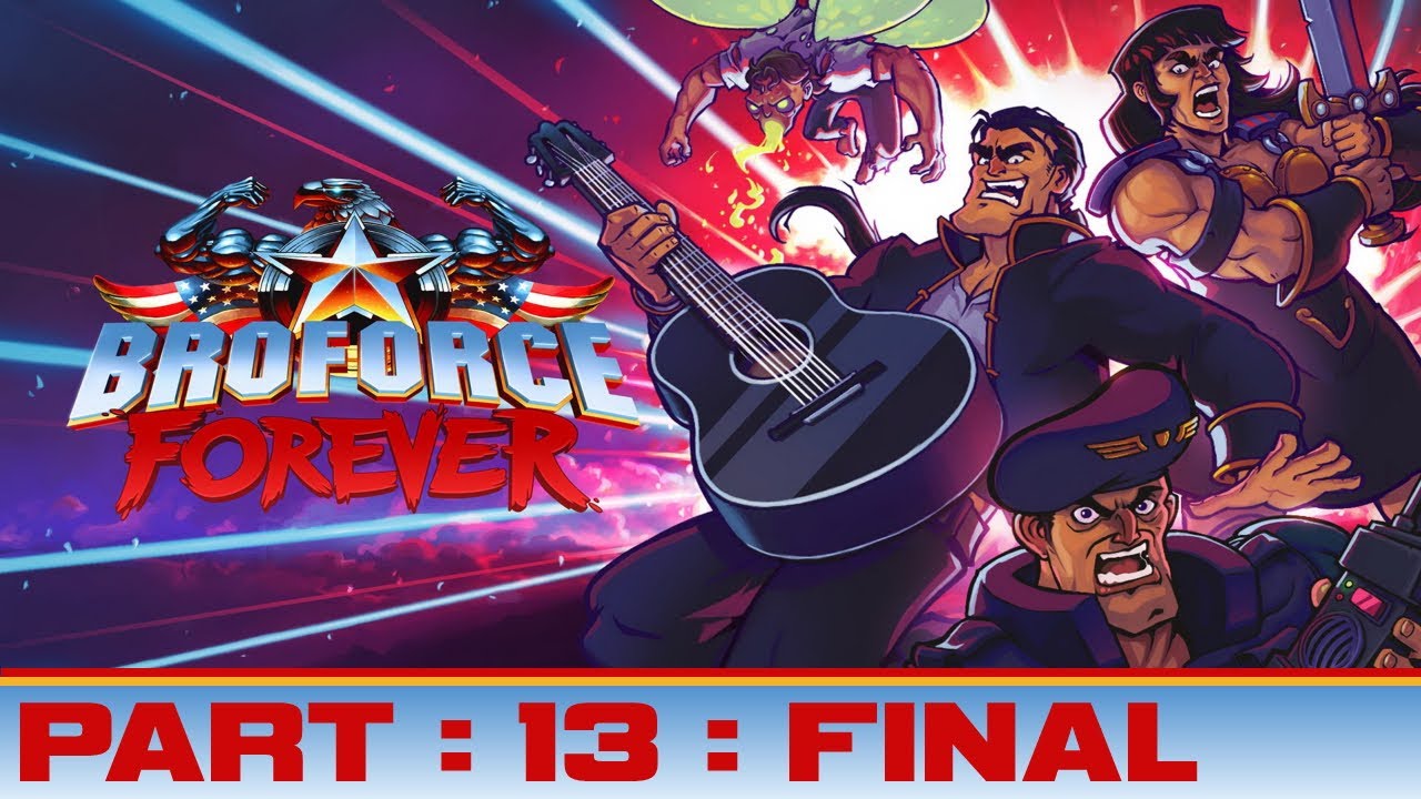 Broforce Forever (Co-op) - Part 13 (Final)