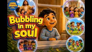 Bubbling in My Soul! ✨ Kids Praise & Worship Song