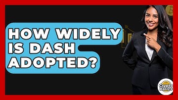 How Widely Is Dash Adopted? - CryptoBasics360.com
