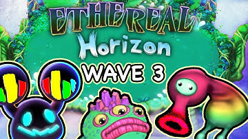 WAVE 3 - Ethereal Horizon (My Singing Monsters) #mysingingmonsters  #msm  #etherealworkshop