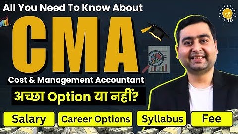 CMA | CMA Course Details | CMA Salary, Eligibility, Syllabus & Career Scope Explained (2025)