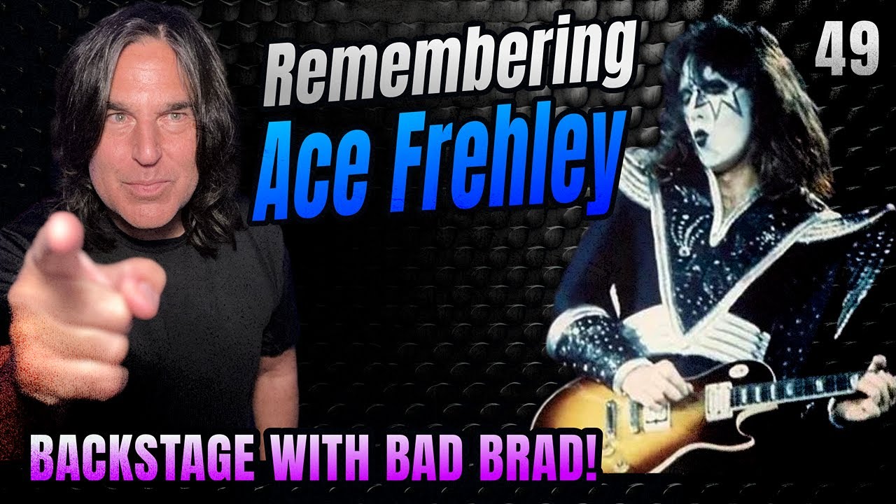 Backstage with Bad Brad #49  Remembering ACE FREHLEY | The Spaceman Who Made Us Pick Up a Les Paul!