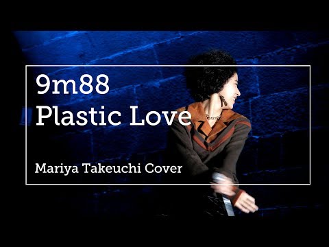 9m88 - Plastic Love (Mariya Takeuchi Cover | 4K UHD Live Ver