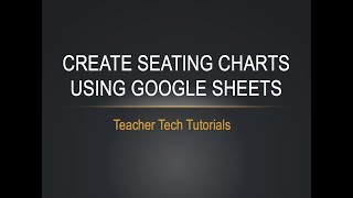Seating Charts Using Google Sheets Youtube