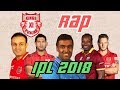 Rap - Kings Xi Punjab | IPL 2018