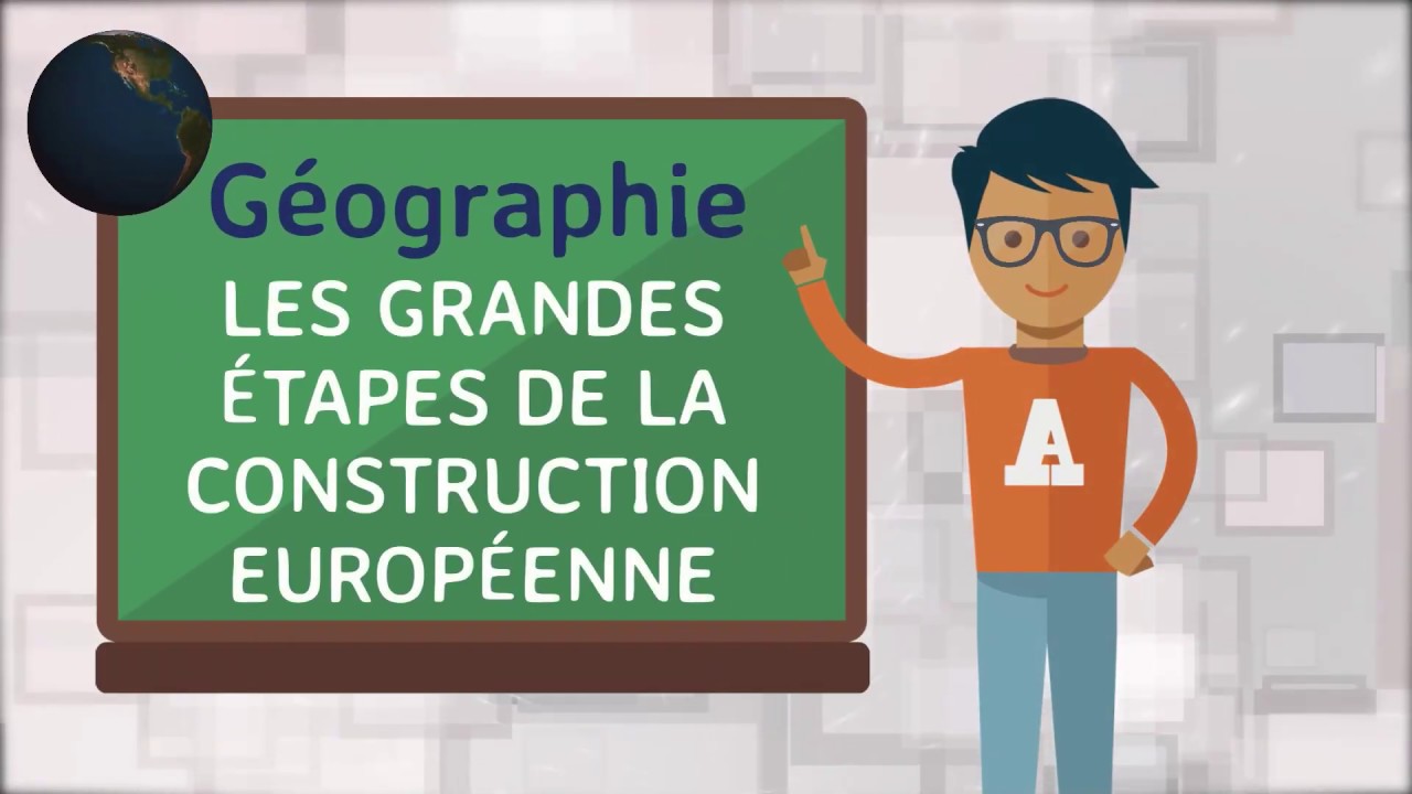 Géographie Les grandes étapes de la construction européenne YouTube