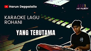 Yang Terutama  Karaoke Lagu Rohani