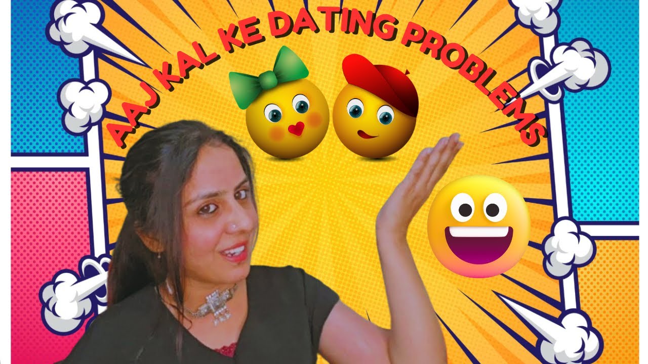 Aaj kal ke dating problems |Arrange marriage, love, marriage|| No marriage|| Aap bolo