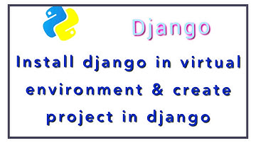 How to create virtual environment for django |  Install and run 1st django project in virtual env