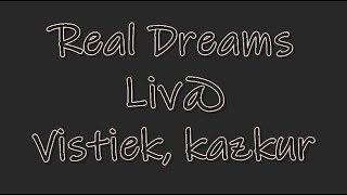 Real Dreams feat.  Liv@ - Vistiek, Kazkur