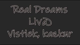 Real Dreams feat.  Liv@ - Vistiek, Kazkur