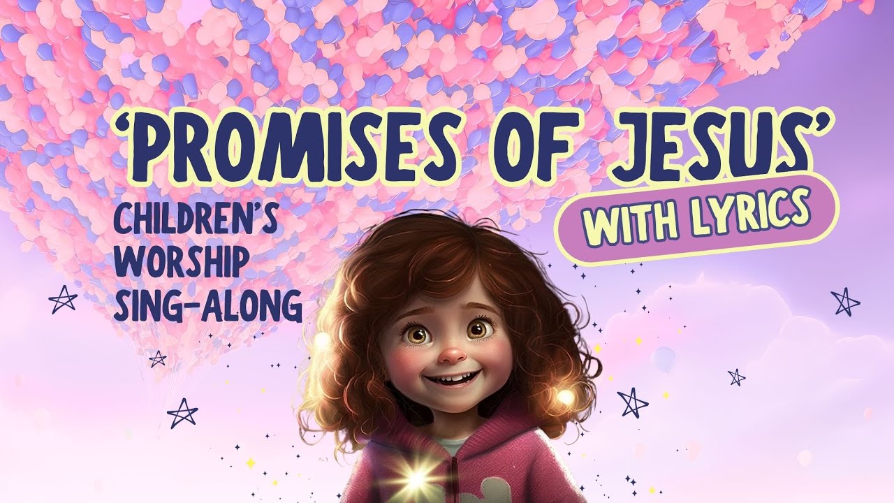 Promises of Jesus Children's Worship Song with Lyrics Interactive