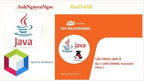 Bài 1: Giới thiệu về AWT, Swing và Container trong Java