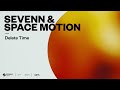 Capture de la vidéo Sevenn & Space Motion - Delete Time (Official Audio)