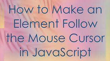 How to Make an Element Follow the Mouse Cursor in JavaScript
