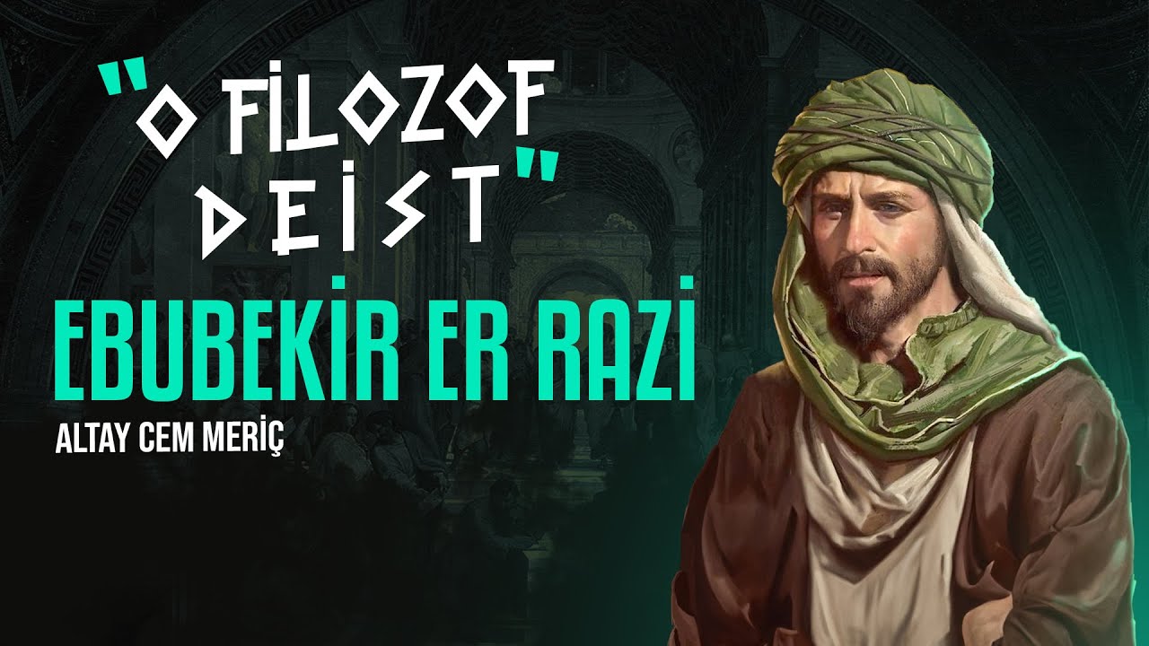 Ebubekir er Razi Deist miydi ?