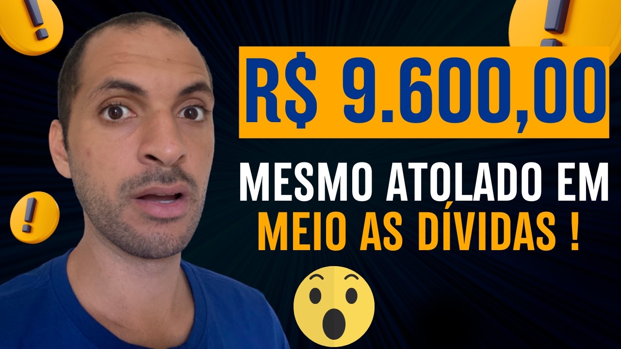 r-9600-00-na-conta-mesmo-atolado-em-d-vidas-youtube