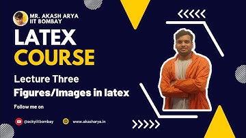 Figure alignments in LaTex | Lecture 3 | Akash Arya |IIT Bombay