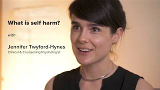 What is Self Harm? - with a clinical psychologist