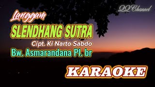 Karaoke Langgam Slendhang Sutra Bawa Asmarandana Pl. Br. Cipt. Ki Narto Sabdo.