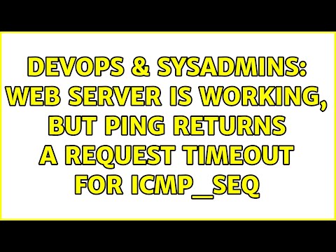 DevOps & SysAdmins: Web server is working, but ping returns a request timeout for icmp_seq