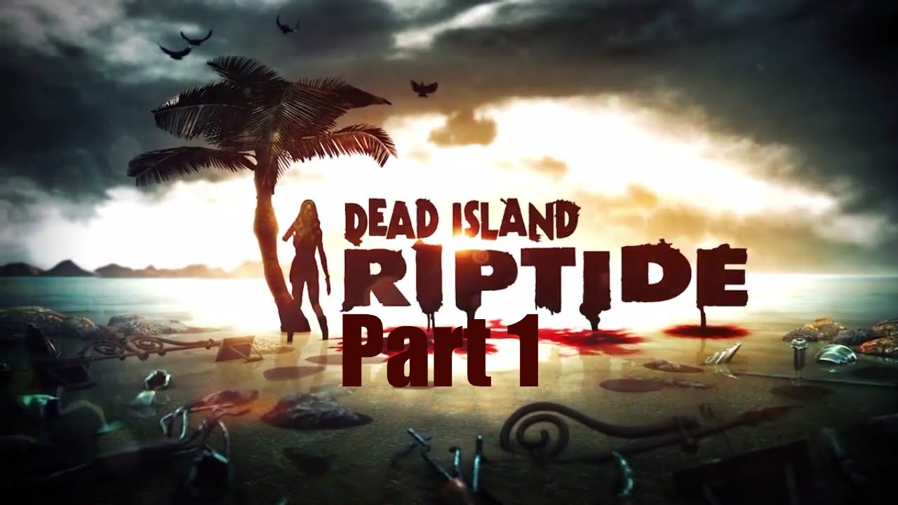 DEAD ISLAND: RIPTIDE - DEFINITIVE EDITION Pt.1 ON THE BOAT!