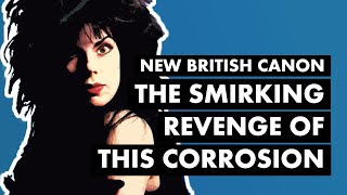 The Smirking Revenge of The Sisters of Mercy & THIS CORROSION | New British Canon