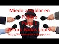 Miedo a Hablar en Público - Parte 1 - Arturo Bados López