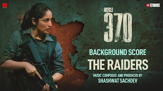 ARTICLE 370 (BGM) - The Raiders | Yami Gautam | Priyamani | Aditya Suhas Jambhale