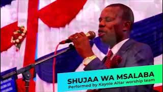 Shujaa wa msalaba by kayole altar worship